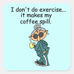 Another Reason Not To Exercise Square Sticker