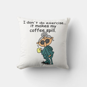 Another Reason Not To Exercise Throw Pillow