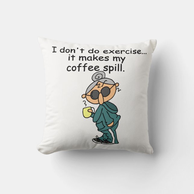 Another Reason Not To Exercise Throw Pillow (Front)