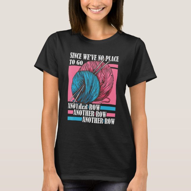 Another row quilting knitter men women  knitting 1 T-Shirt (Front)