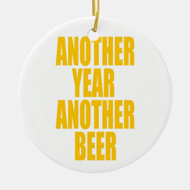 Another Year Another Beer Ceramic Ornament (Front)