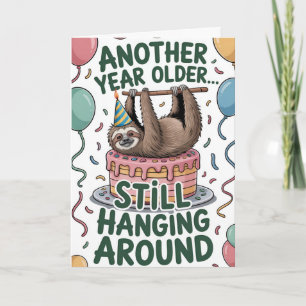 Another Year Older...Still Hanging Around Card
