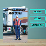 Another Year Older Truck Driver Funny Birthday  Card<br><div class="desc">Need a unique birthday card for that dedicated truck driver friend of yours? This great card is unique and colourful and features a joke about a truck driver getting older. It's followed up with a heartfelt message. Inside we've written just the right message to speak to the moment; but you...</div>
