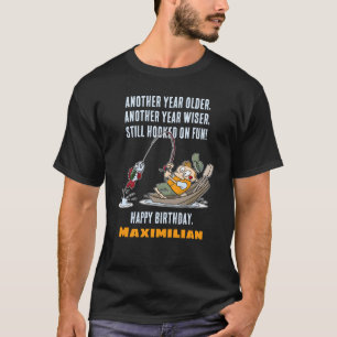 Another Year Older Wiser Still Hooked on Fun T-Shirt