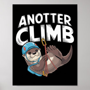 Anotter Climb - Funny Climbing Pun Otter Climber Poster