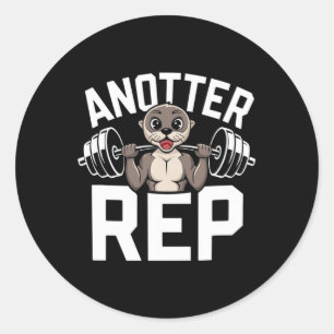Anotter Rep - Funny Bodybuilding Otter Fitness Classic Round Sticker