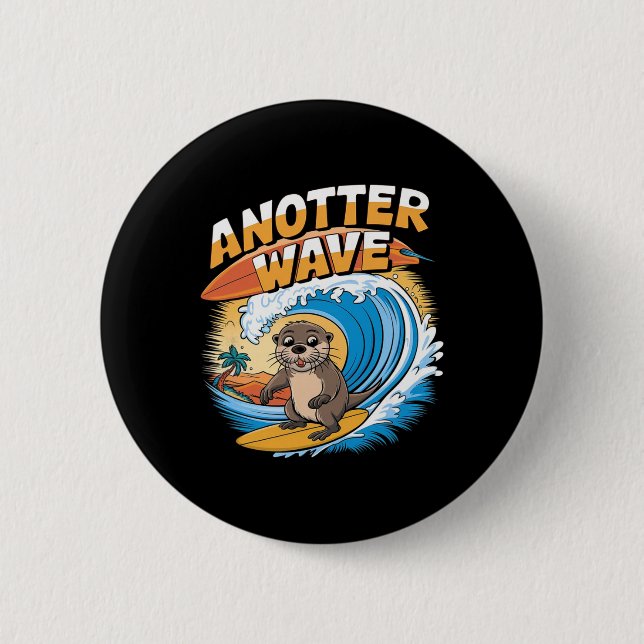 Anotter Wave - Funny Surfing Pun Surfer Otter  2 Inch Round Button (Front)