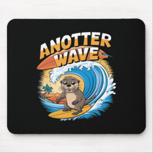 Anotter Wave - Funny Surfing Pun Surfer Otter Mouse Pad