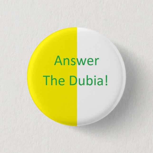 Answer The Dubia! 1 Inch Round Button (Front)