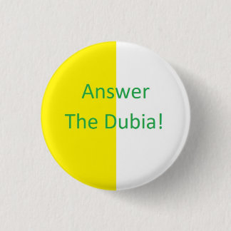 Answer The Dubia! 1 Inch Round Button