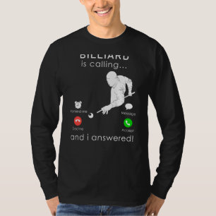 Answering Billiards Call: Hilarious Tee for Cue Sp