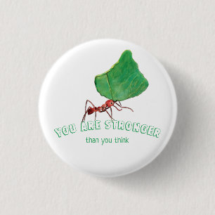 Ant carrying big leaf - You are stronger 1 Inch Round Button