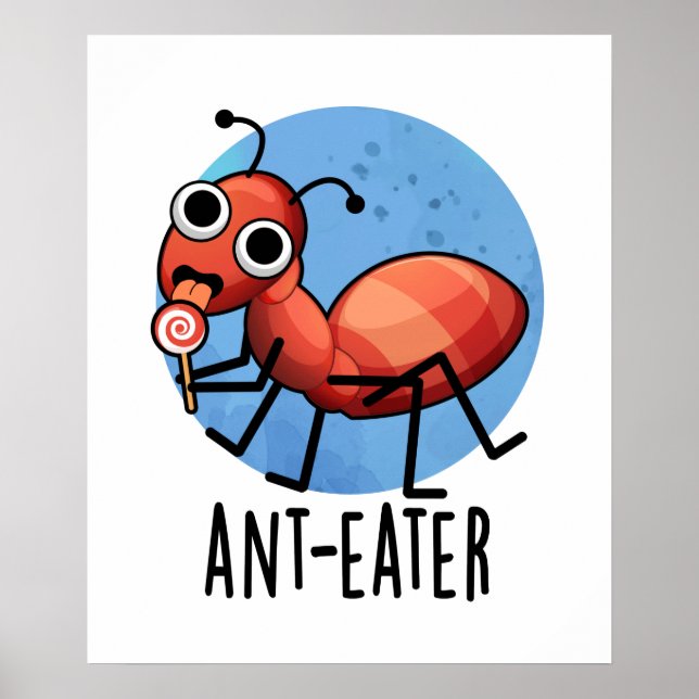 Ant-eater Cute Ant Pun Poster (Front)