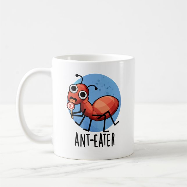 Ant-eater Funny Ant Pun  Coffee Mug (Left)