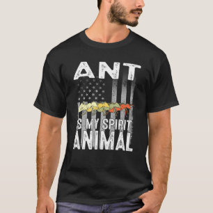 Ant Is My Spirit Animal Usa Patriotic American Fla T-Shirt