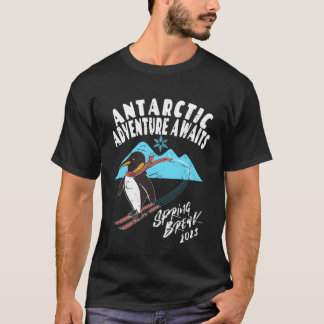 Antarctica Spring Break 2023   Penguin Snow Ski T-Shirt