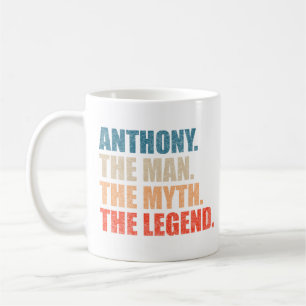 Anthony The Man The Myth The Legend Coffee Mug