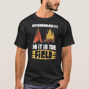 Anthropologist Anthropology Humanity Archaeologist T-Shirt