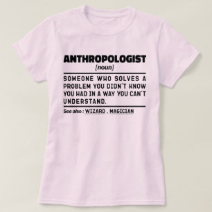 Anthropologist Noun Definition Anthropology Lover  T-Shirt