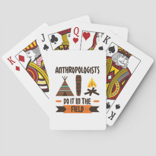Anthropologists Do It In the Field Anthropology Playing Cards
