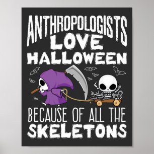 Anthropologists Love Halloween Skeletons Poster