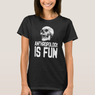 Anthropology Anthropologist Archaeologist Ethnogra T-Shirt