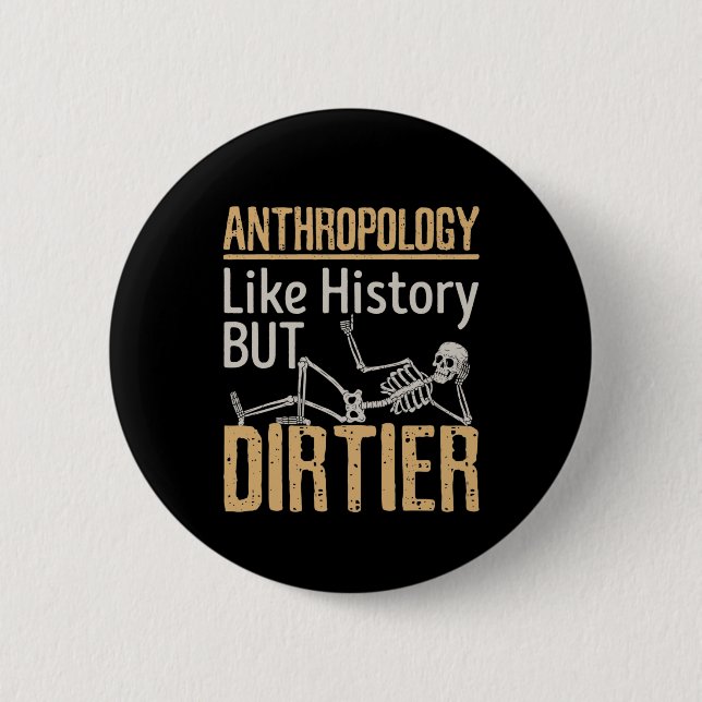 Anthropology Like History But Dirtier 2 Inch Round Button (Front)