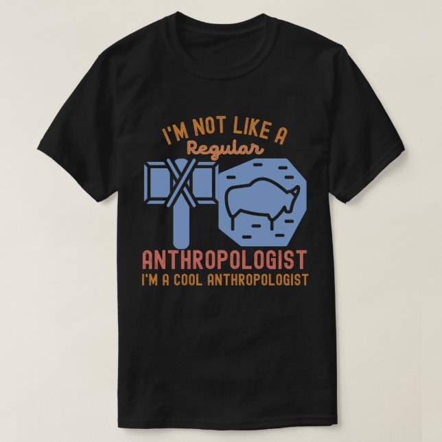 Anthropology Saying,  Anthropology Birthday2 T-Shirt (Design Front)