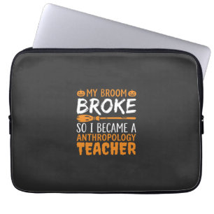 Anthropology Teacher Broken Broom Halloween Design Laptop Sleeve