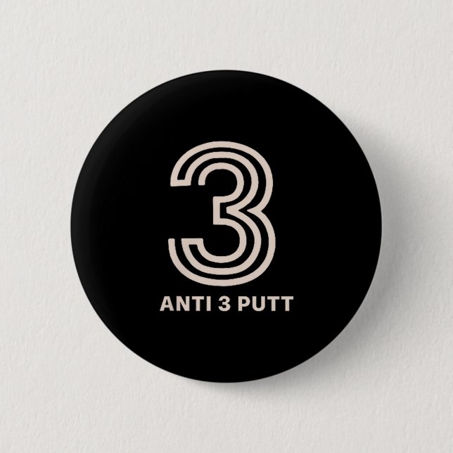 Anti 3 Putt  2 Inch Round Button (Front)