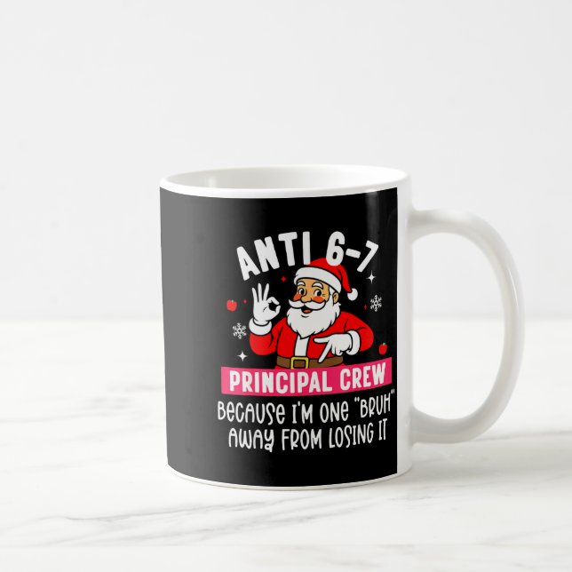 Anti 6-7 Santa Principal Crew Funny Santa Saying C Coffee Mug (Right)
