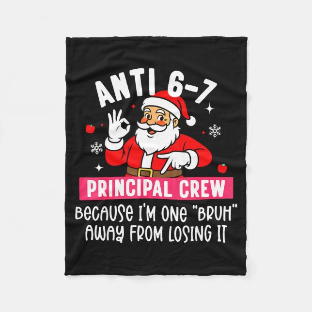 Anti 6-7 Santa Principal Crew Funny Santa Saying C Fleece Blanket (Front)