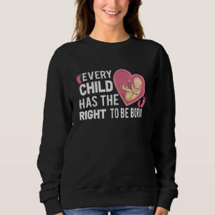 Anti Abortion Pro Life Choice Stop Unborn Lives Co Sweatshirt
