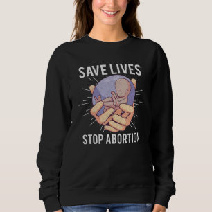 Anti Abortion Pro Life Choice Stop Unborn Lives Co Sweatshirt