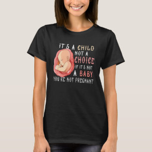 Anti Abortion Pro Life Choice Stop Unborn Lives Co T-Shirt