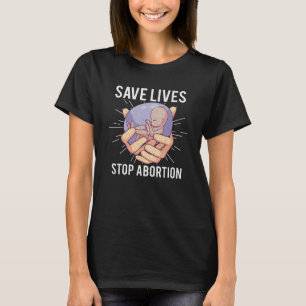 Anti Abortion Pro Life Choice Stop Unborn Lives Co T-Shirt