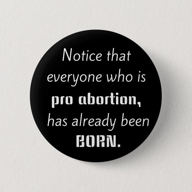 Anti-Abortion Statement Christian 2 Inch Round Button (Front)