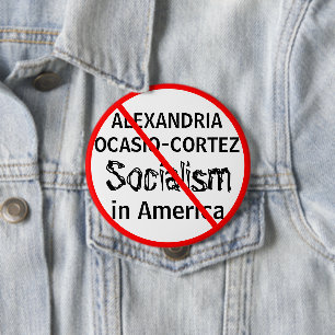 Anti-Alexandria Ocasio-Cortez Socialism 4 Inch Round Button
