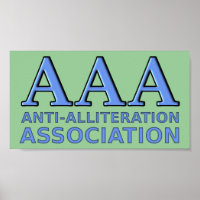 Anti-Alliteration Association Funny Sign Poster