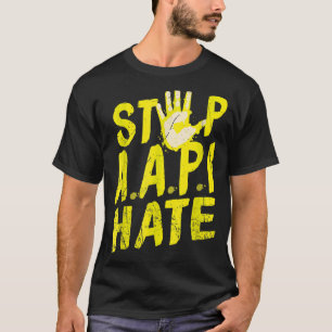 Anti Asian Racism  Aapi Support Stop Aapi Hate T-Shirt