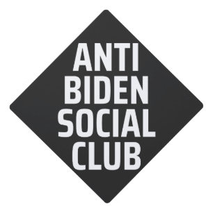 Anti Biden Social club Graduation Cap Topper