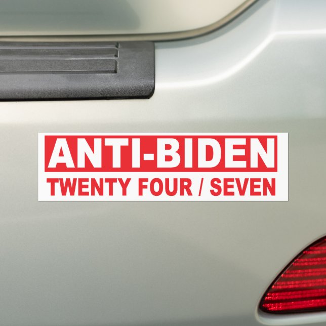 Anti-Biden Twenty Four Seven Bumper Sticker (On Car)