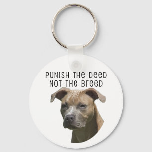 Anti-BSL Punish the Deed, Not the Breed Keychain
