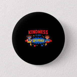 Anti bullying shirt kindness is superpower positiv 2 inch round button