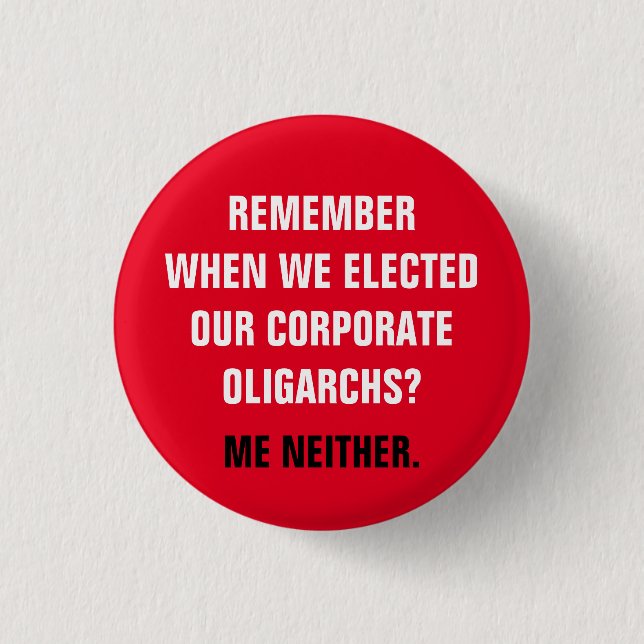 Anti-Capitalist Capitalist Oligarchs 1 Inch Round Button (Front)