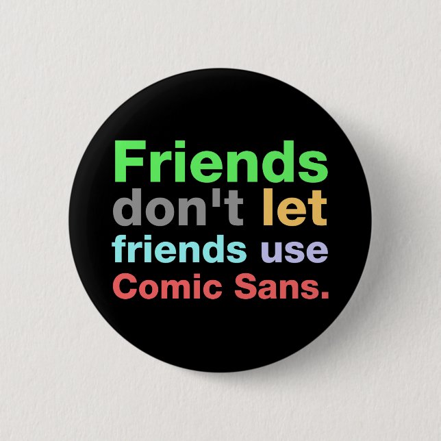 Anti-Comic Sans Font 2 Inch Round Button (Front)