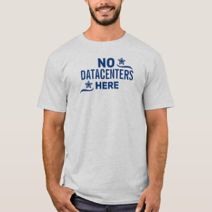 Anti Datacenter Political T-Shirt