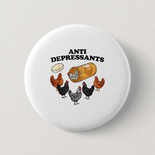Anti Depressants Chicken  2 Inch Round Button