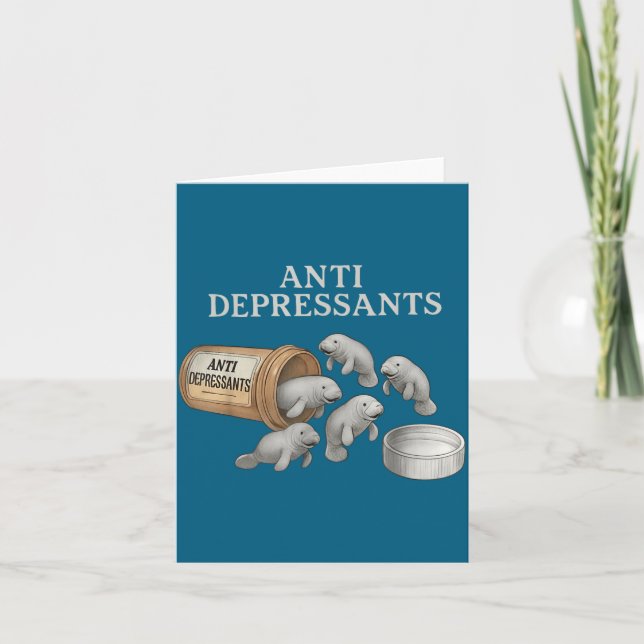 Anti Depressants Manatees  Card (Front)