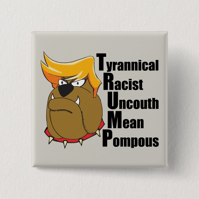 Anti Donald Trump Bulldog Funny 2 Inch Square Button (Front)